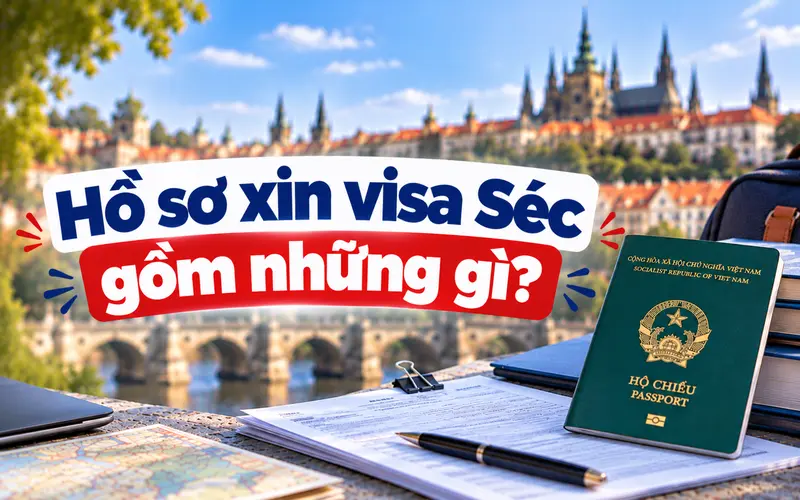 Tìm hiểu hồ sơ xin visa Séc gồm những gì