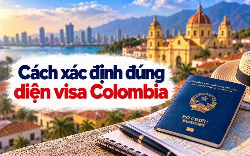 Cách xác định đúng diện visa Colombia