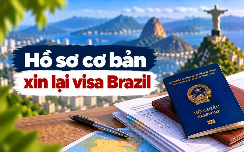 Hồ sơ cần chuẩn bị để xin lại visa Brazil