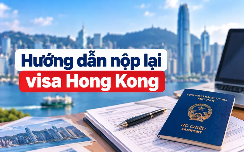 Hướng dẫn các bước nộp lại visa Hong Kong