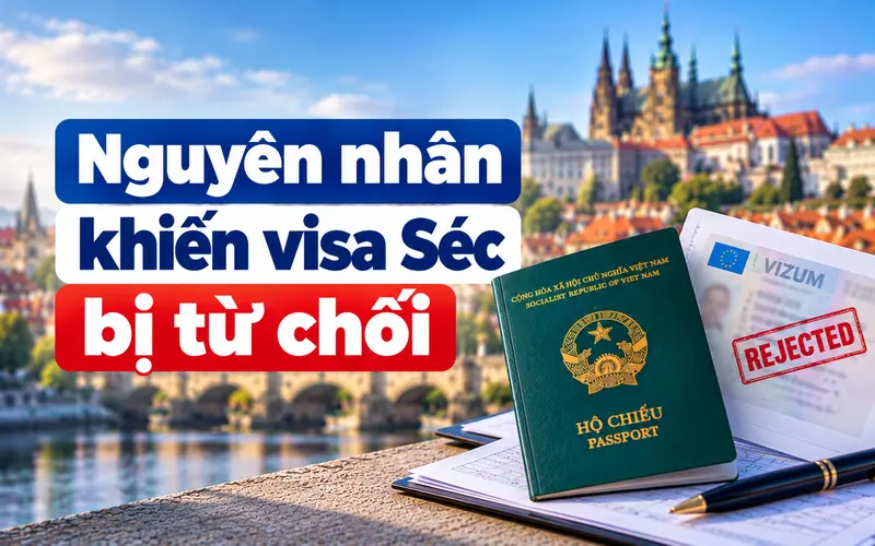Nguyên nhân thường gặp khiến visa Séc bị từ chối