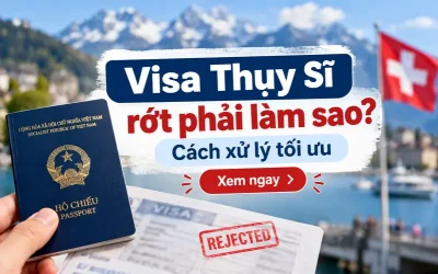 Rớt visa Thụy Sĩ phải làm sao?