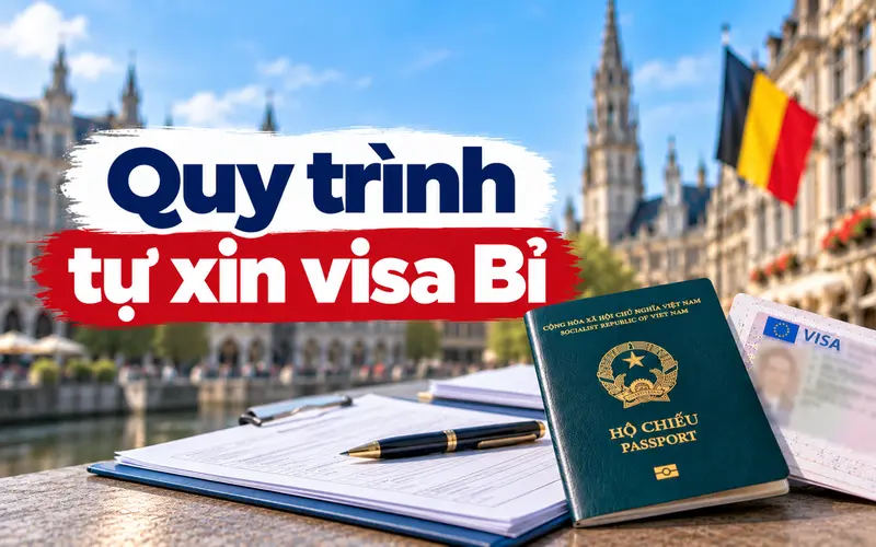 Hướng dẫn các bước khi tự xin visa Bỉ