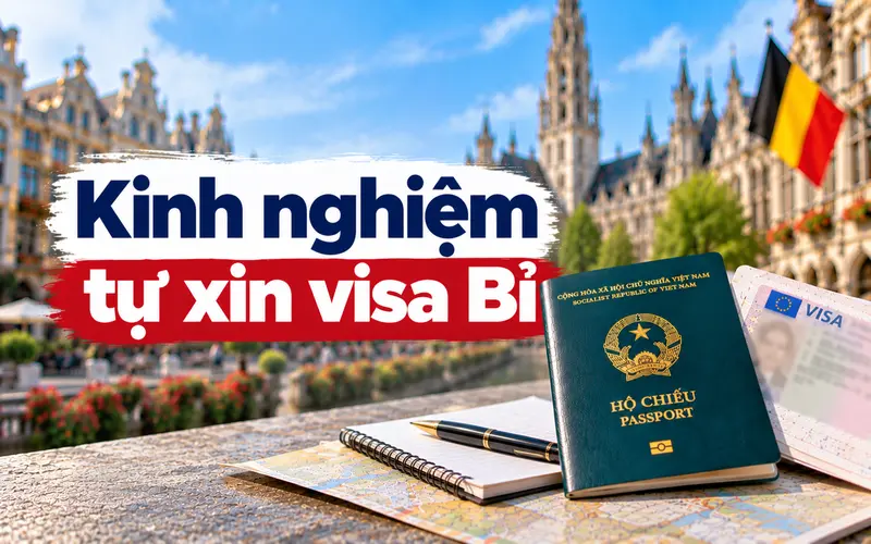 Kinh nghiệm tự xin visa Bỉ hiệu quả