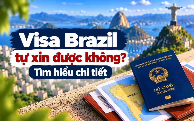 Tìm hiểu tổng quan visa Brazil có tự xin được không