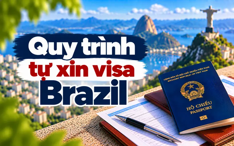 Hướng dẫn các bước tự xin visa Brazil