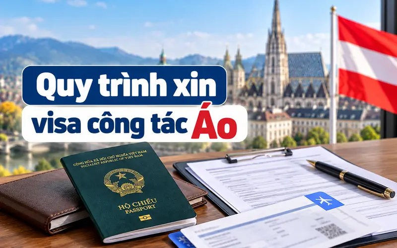 Hướng dẫn các bước xin visa công tác Áo