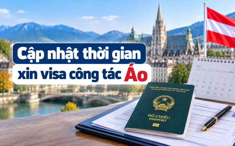 Tìm hiểu thời gian xin visa công tác Áo