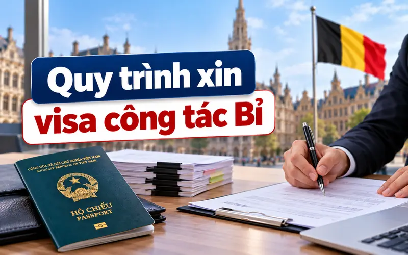 Hướng dẫn các bước xin visa công tác Bỉ chi tiết