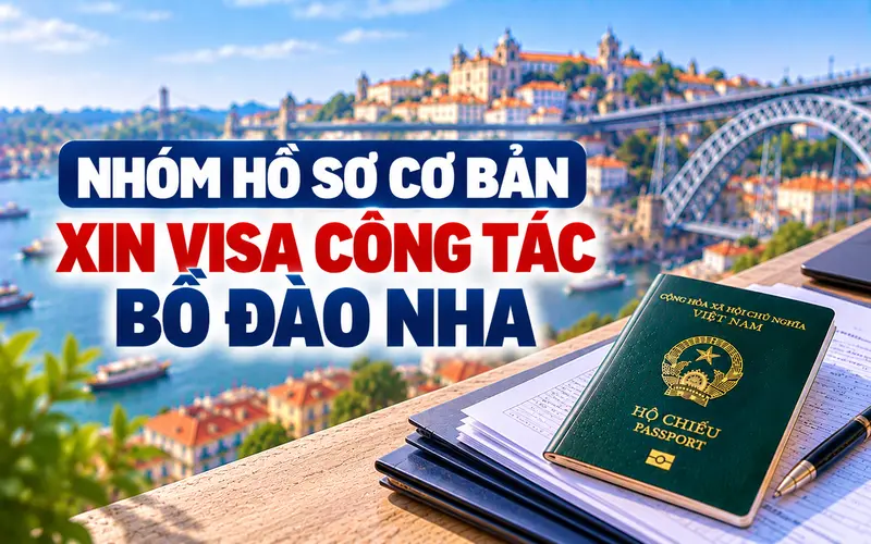 Nhóm hồ sơ cần chuẩn bị để xin visa công tác Bồ Đào Nha