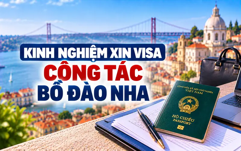 Kinh nghiệm xin visa công tác Bồ Đào Nha tối ưu