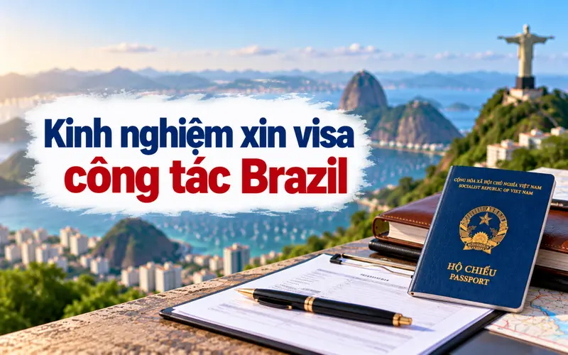 Kinh nghiệm xin visa công tác Brazil tối ưu
