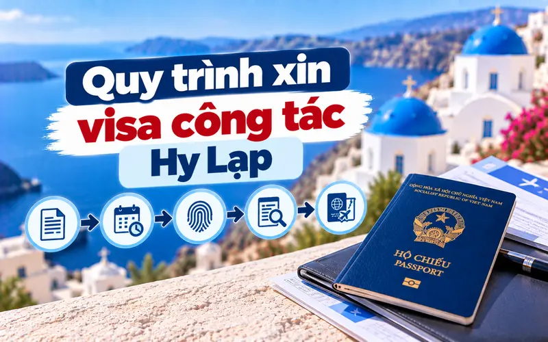Hướng dẫn chi tiết các bước xin visa công tác Hy Lạp