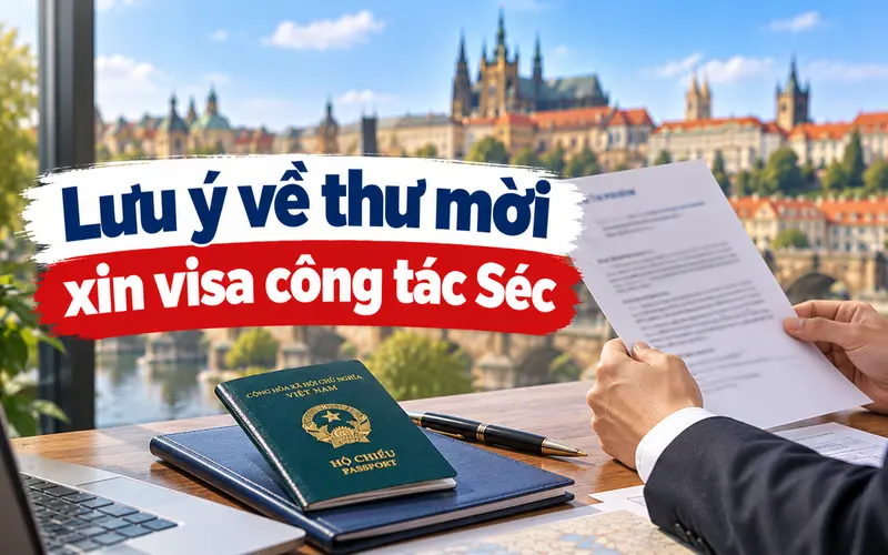 Những lưu ý về thư mời xin visa công tác Séc