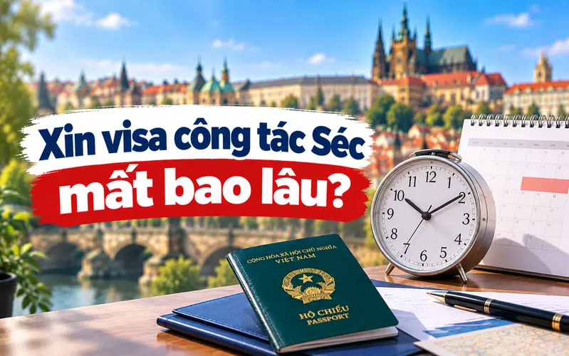 Cập nhật thời gian xin visa công tác Séc