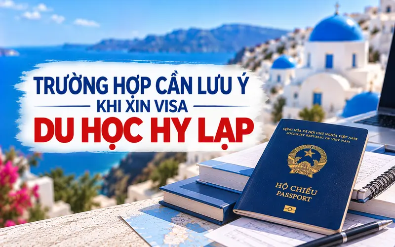 Các trường hợp xin visa du học Hy Lạp cần lưu ý