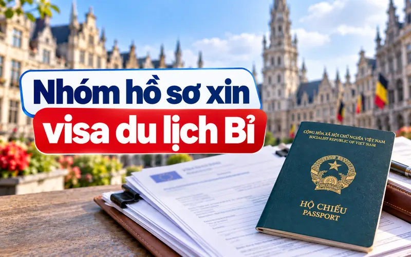 Hồ sơ cần chuẩn bị khi xin visa du lịch Bỉ