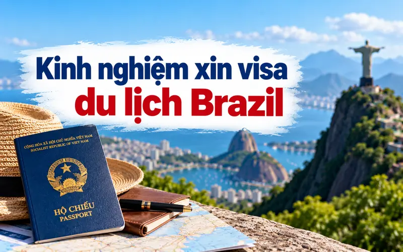 Kinh nghiệm xin visa du lịch Brazil hiệu quả