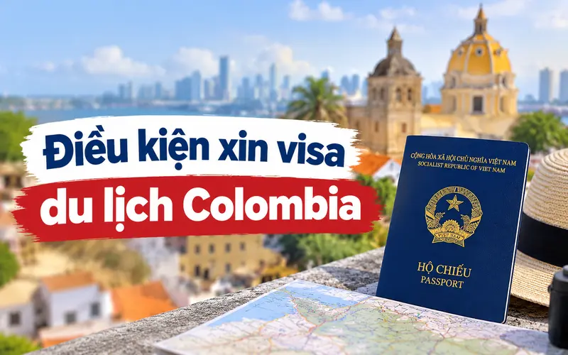 Cập nhật điều kiện xin visa du lịch Colombia