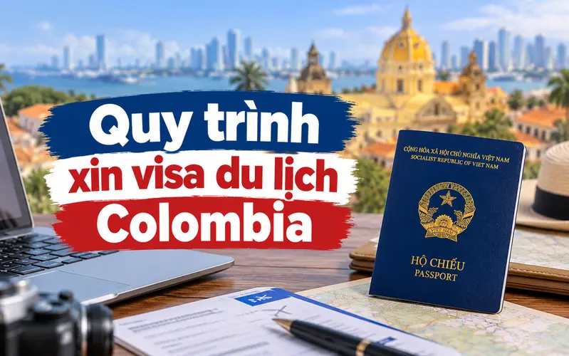 Hướng dẫn các bước xin visa du lịch Colombia