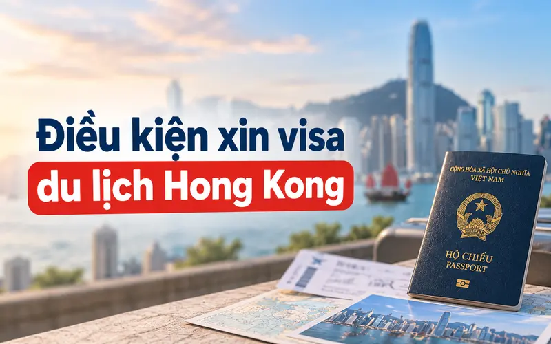 Cập nhật điều kiện xin visa du lịch Hong Kong