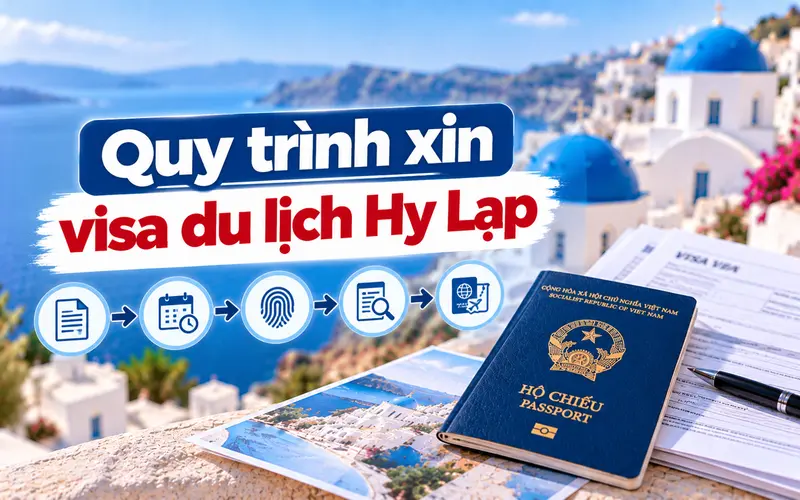 Hướng dẫn các bước xin visa du lịch Hy Lạp 