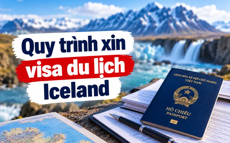 Hướng dẫn các bước xin visa du lịch Iceland