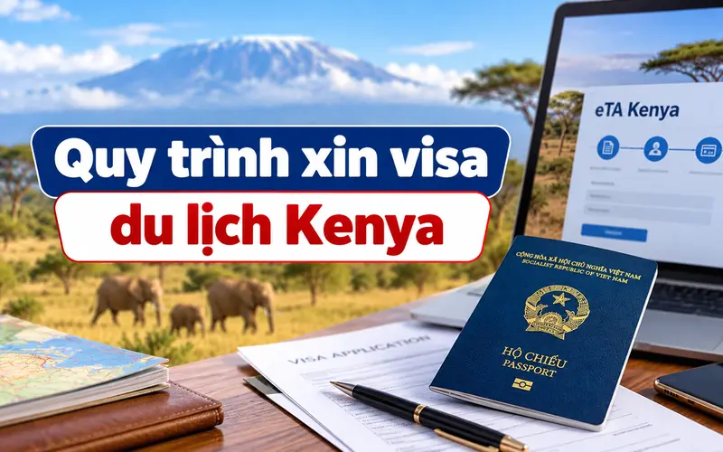 Hướng dẫn các bước xin visa du lịch Kenya