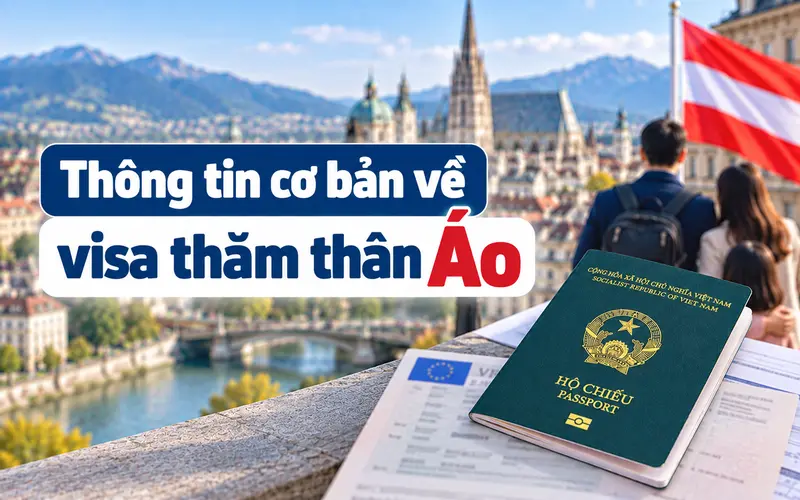 Những thông tin cần biết về visa thăm thân Áo