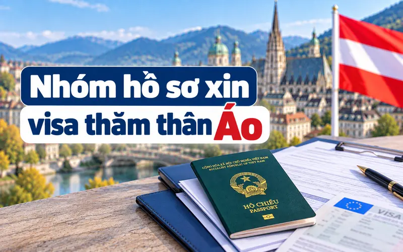 Hồ sơ cần chuẩn bị khi xin visa thăm thân Áo