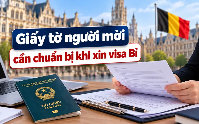 Giấy tờ người mời cần chuẩn bị khi xin visa thăm thân Bỉ
