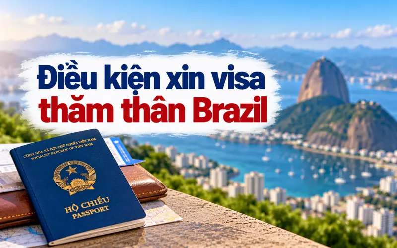 Cập nhật điều kiện xin visa thăm thân Brazil