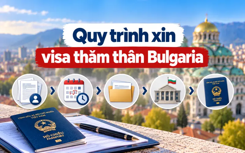 Hướng dẫn xin visa thăm thân Bulgaria chi tiết
