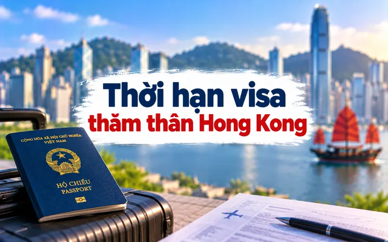 Cập nhật thời hạn visa thăm thân Hong Kong