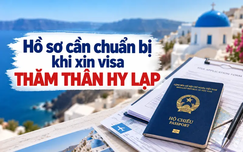 Nhóm hồ sơ cơ bản xin visa thăm thân Hy Lạp