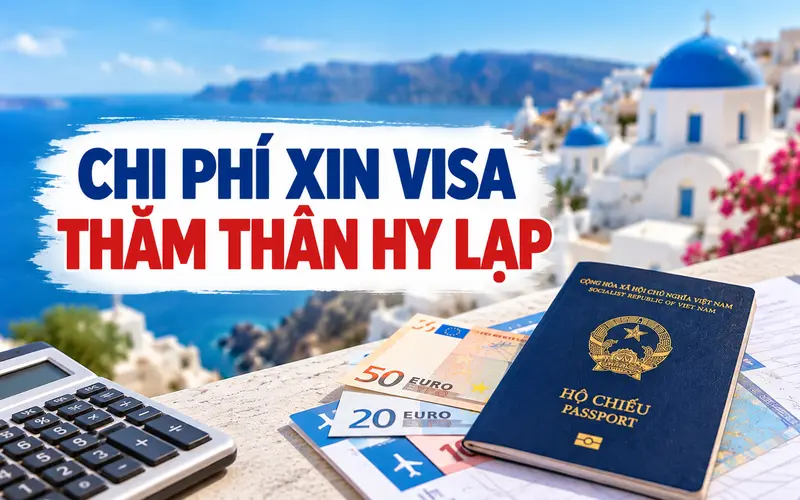 Tìm hiểu chi phí xin visa thăm thân Hy Lạp