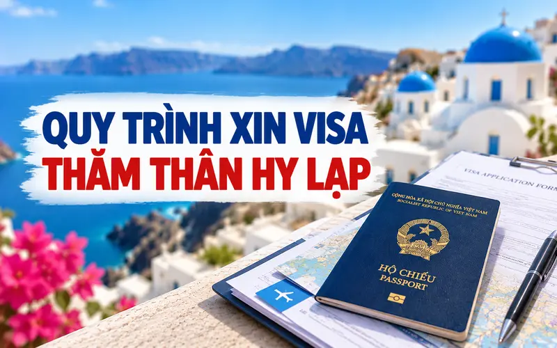 Hướng dẫn các bước xin visa thăm thân Hy Lạp