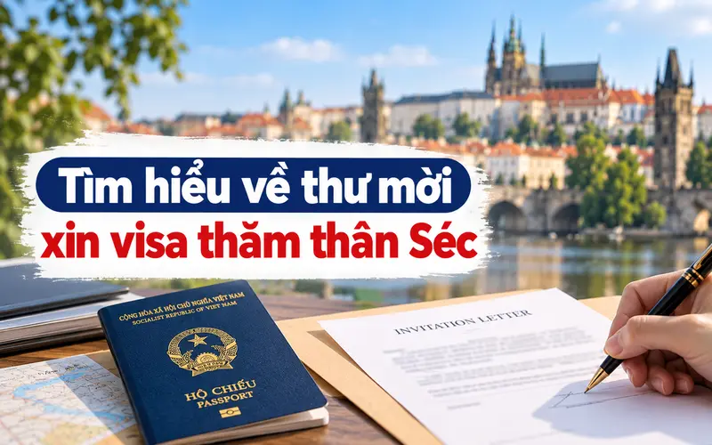 Hướng dẫn chuẩn bị thư mời xin visa thăm thân Séc