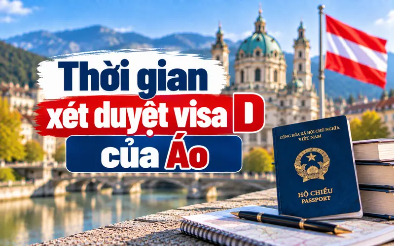 Tìm hiểu thời gian xét duyệt diện visa dài hạn của Áo