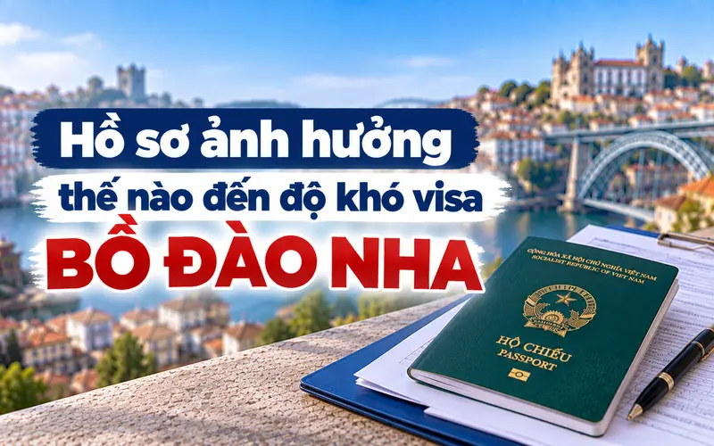 Tìm hiểu hồ sơ ảnh hưởng đến độ khó visa Bồ Đào Nha như thế nào