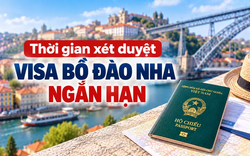 Cập nhật thời gian xét duyệt visa Bồ Đào Nha ngắn hạn