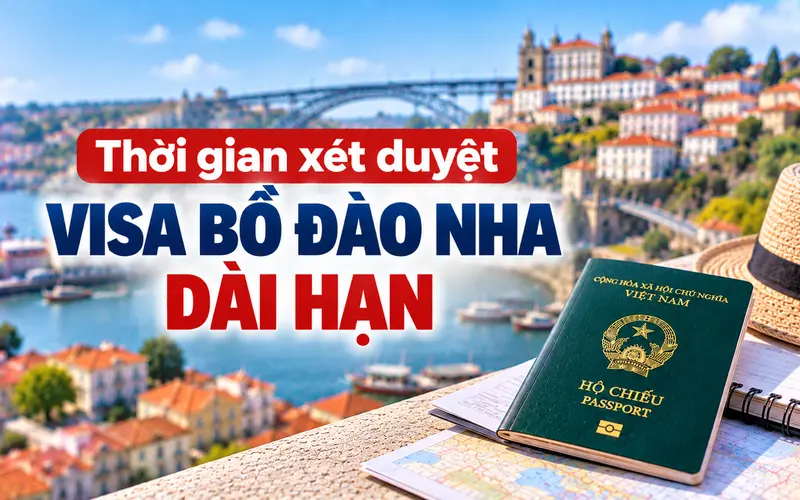 Cập nhật thời gian xét duyệt visa Bồ Đào Nha dài hạn
