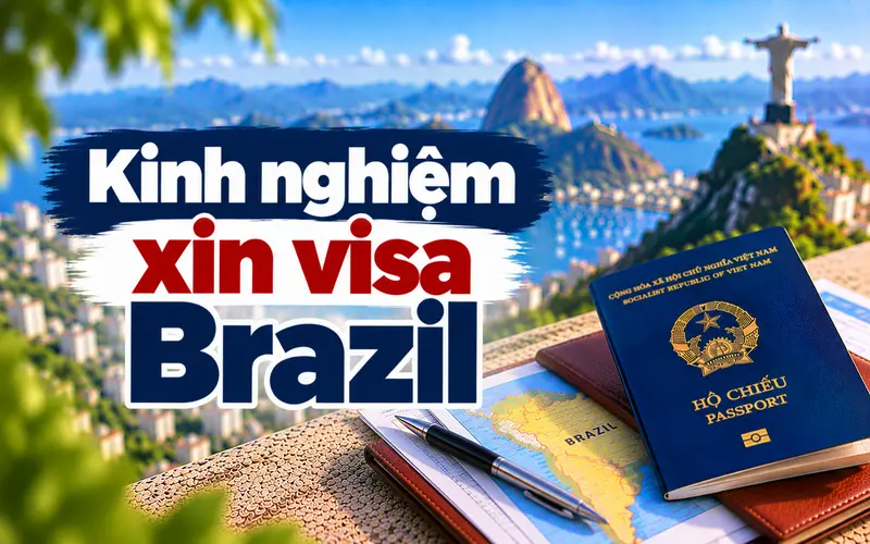 Lưu ý giúp xin visa Brazil tối ưu