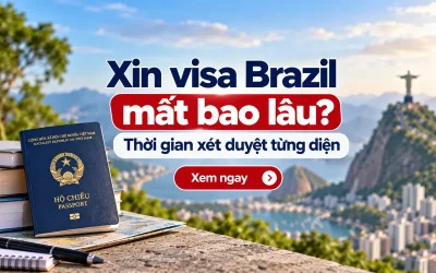 Xin visa Brazil mất bao lâu?