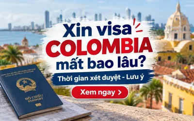 Xin visa Colombia mất bao lâu?