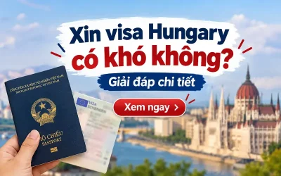 Xin visa Hungary có khó không?