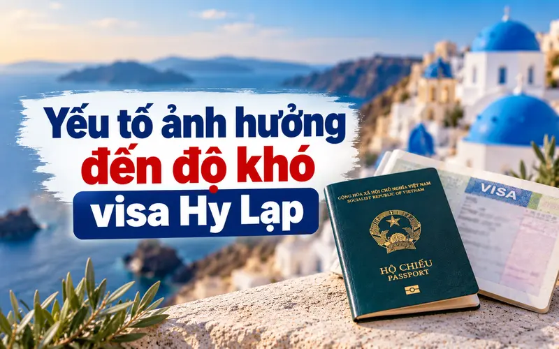 Các yếu tố ảnh hưởng đến độ khó visa Hy Lạp