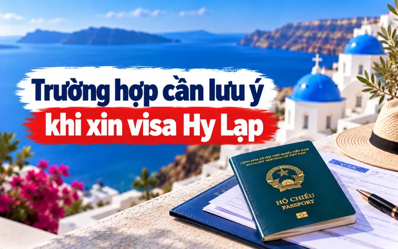 Những trường hợp cần lưu ý khi xin visa Hy Lạp
