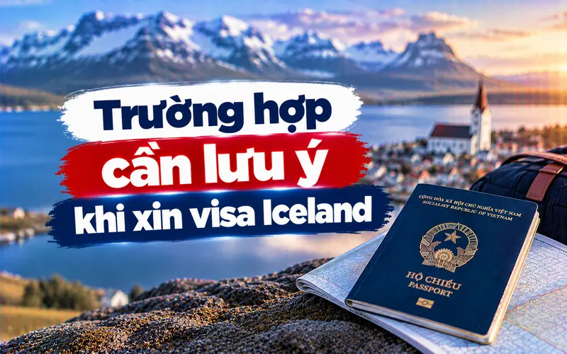Những trường hợp cần chú ý khi xin visa Iceland