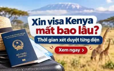 Xin visa Kenya mất bao lâu?
